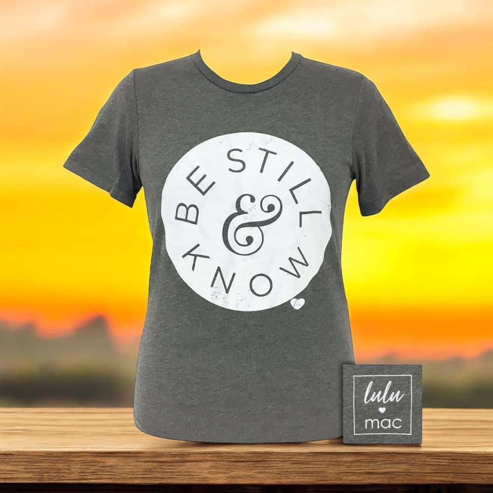 BE STILL & KNOW
