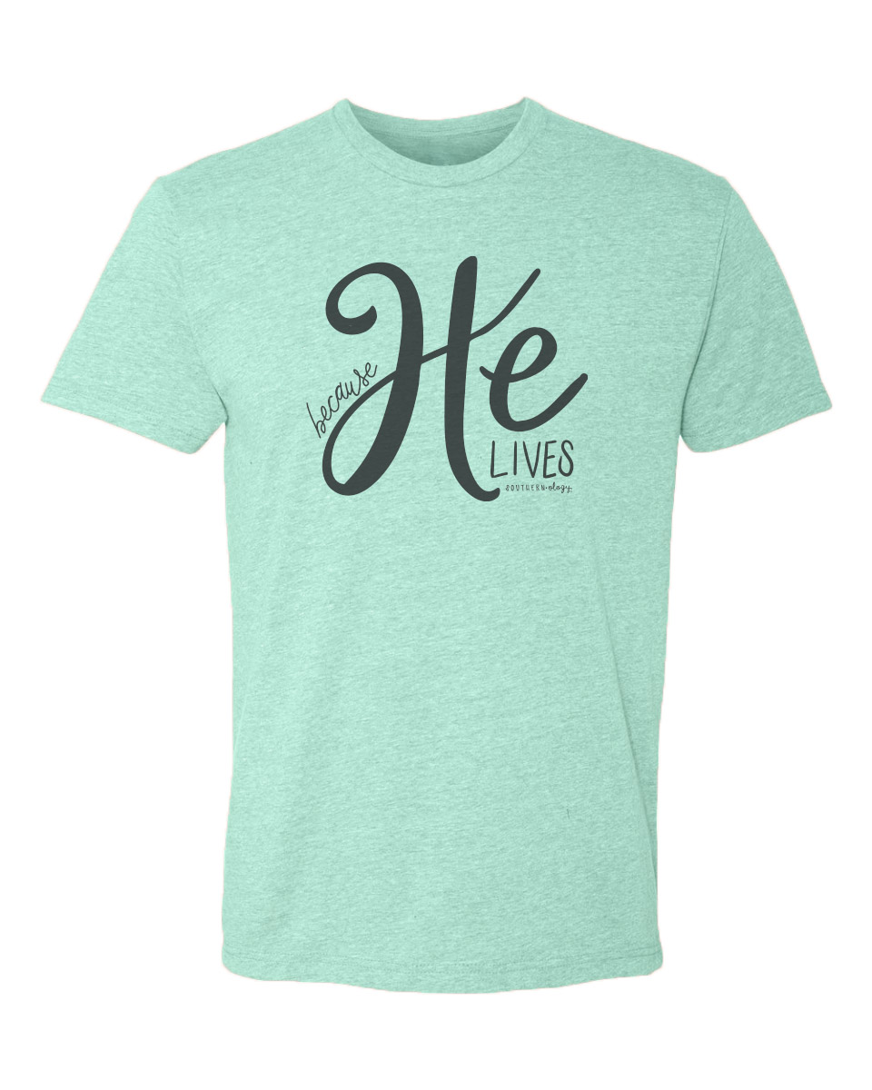 BECAUSE HE LIVES