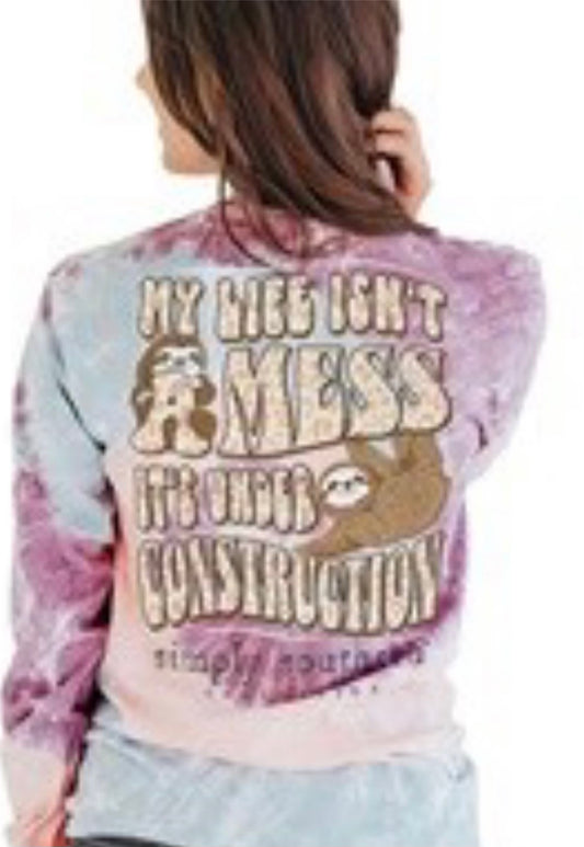 MY LIFE ISN’T A MESS  ITS UNDER CONSTRUCTION LONG SLEEVE